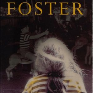 Foster by Claire Keegan Reviewed by Connie Nordhielm Wooldridge…